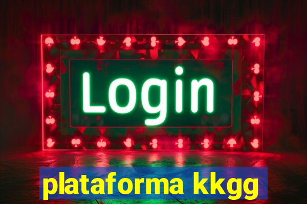 plataforma kkgg